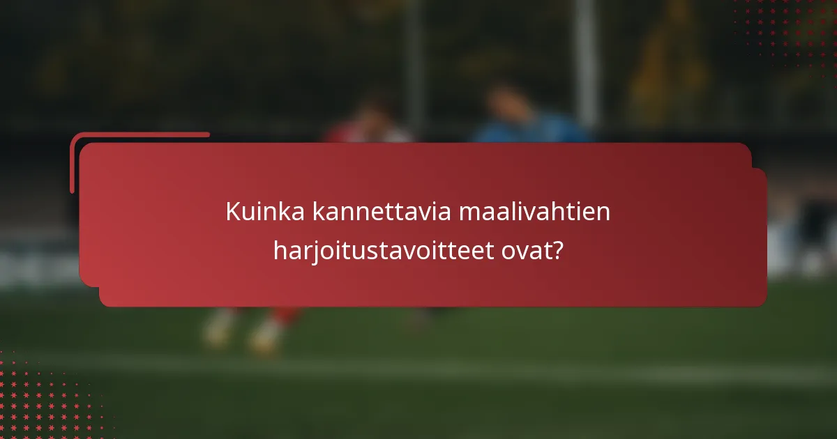 Kuinka kannettavia maalivahtien harjoitustavoitteet ovat?
